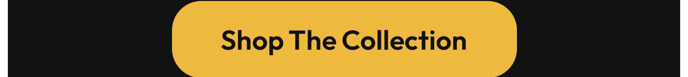 Shop The Collection button.