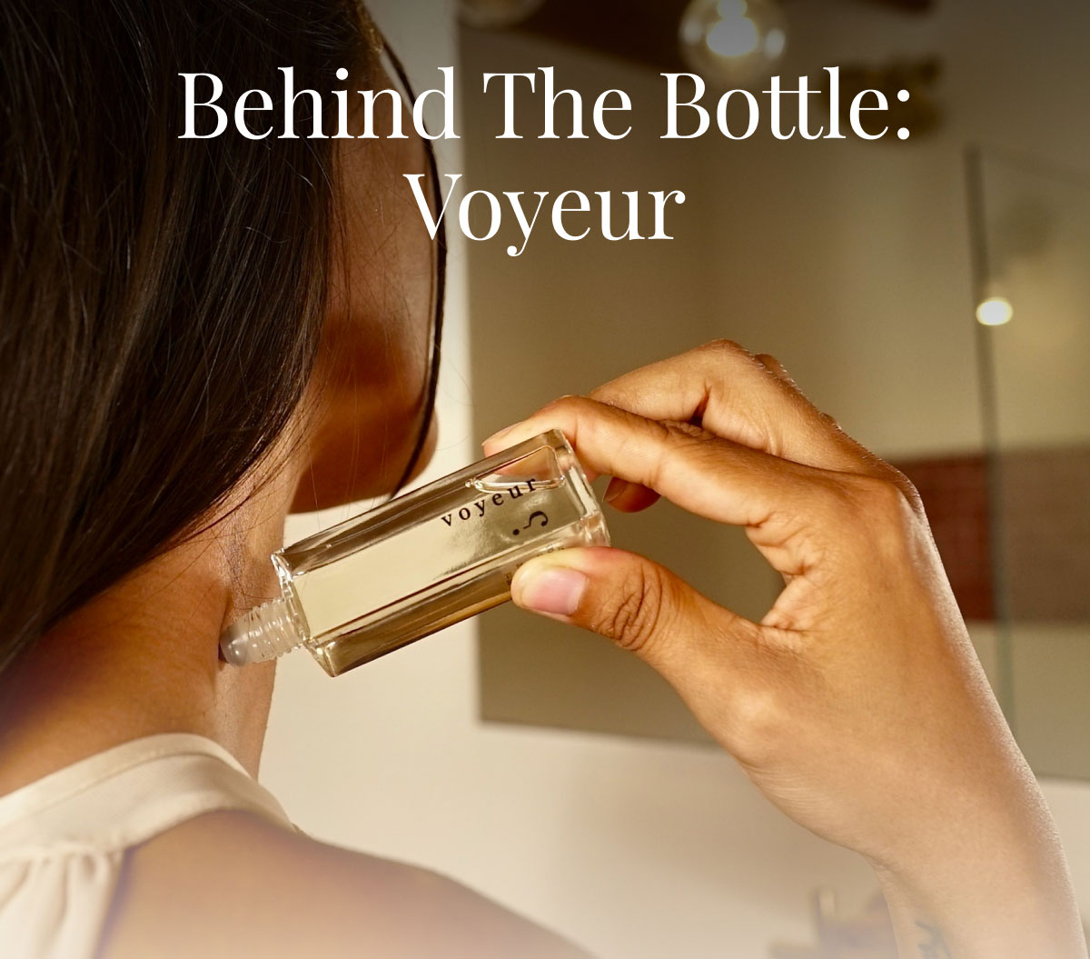 Behind the Bottle: Voyeur