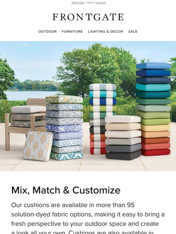 Customize your outdoor furniture with over 95 fabric options.