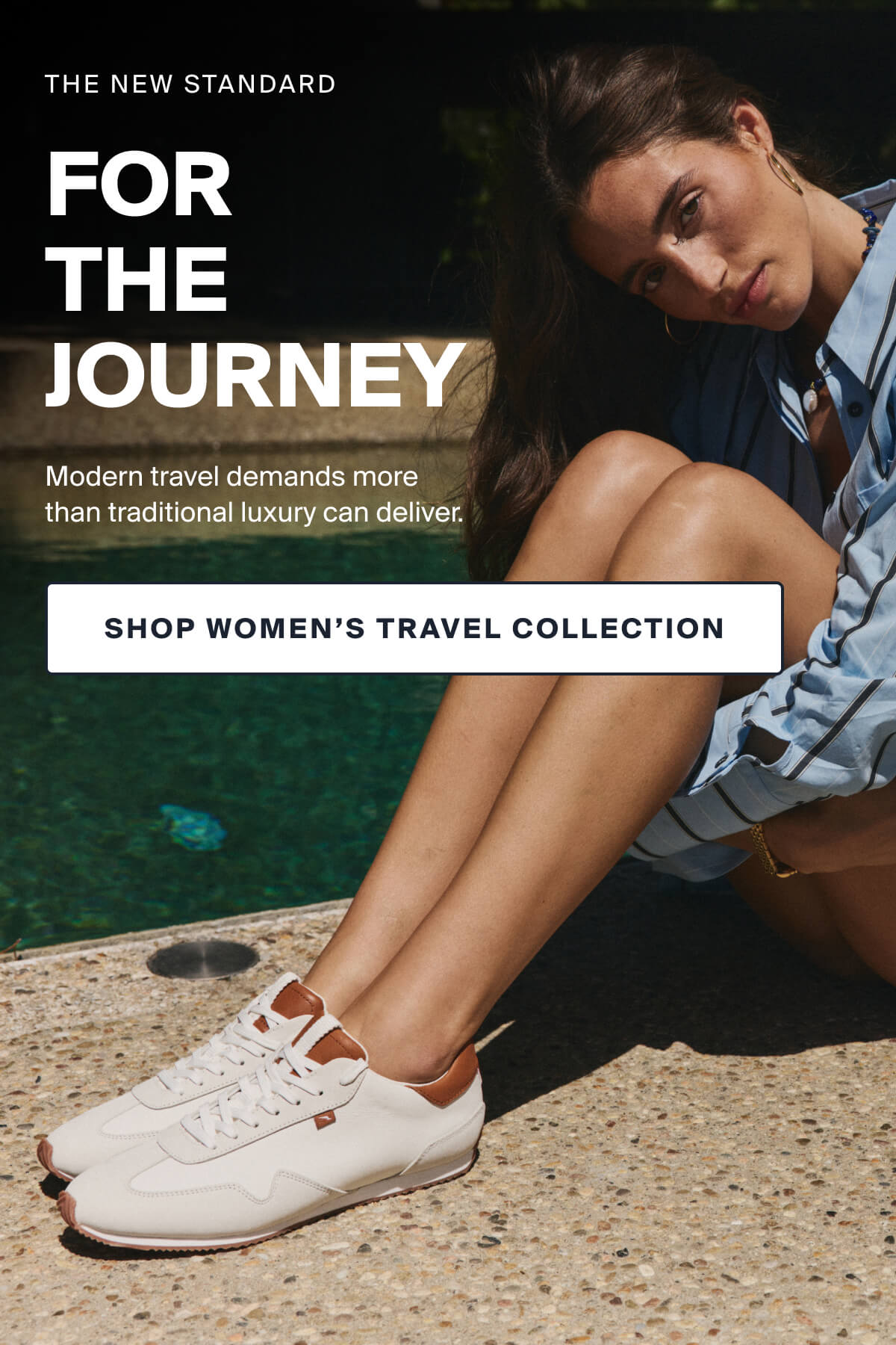 THE NEW STANDARD | FOR THE JOURNEY | Modern travel demands more  | than traditional luxury can deliver. | SHOP WOMEN’S TRAVEL COLLECTION