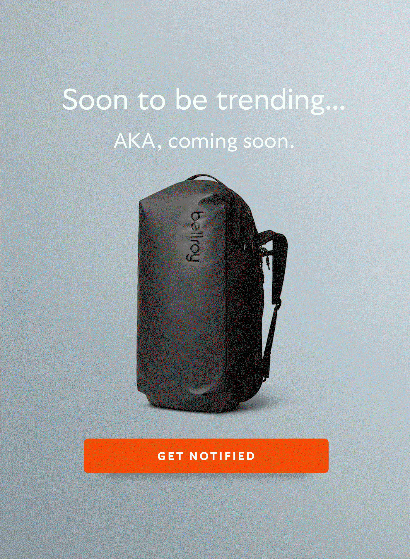 [Header] Soon to be trending… [Subheader] AKA, coming soon.