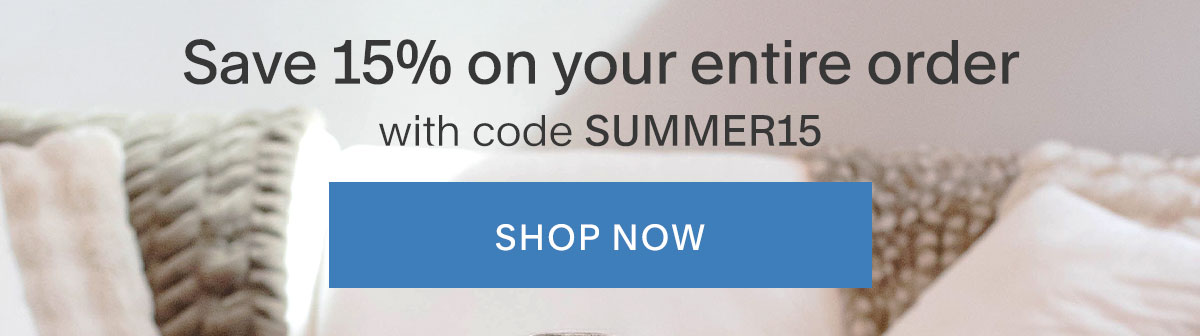 Save 15% on your entire order with code SUMMER15. Shop Now.