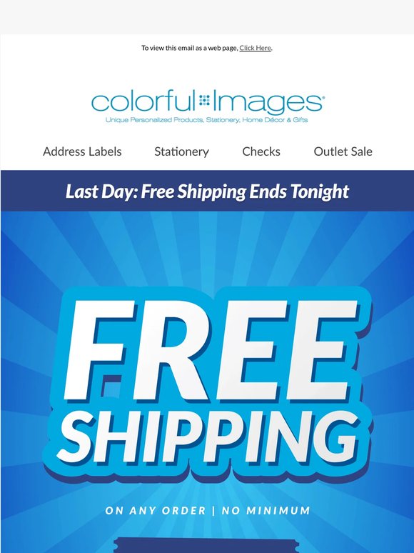 Don't miss it — free shipping on any order ends today