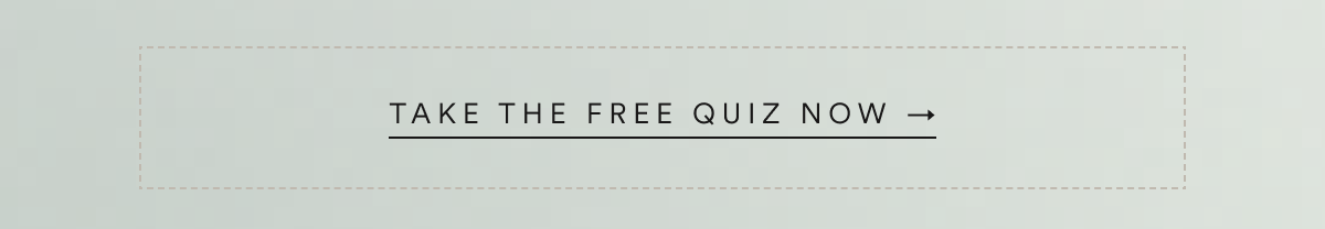 TAKE THE FREE QUIZ NOW →