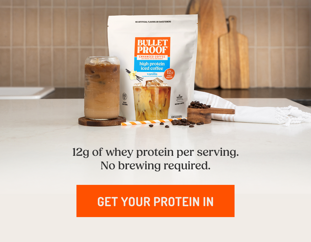 get your protein in