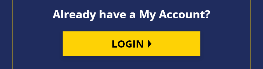 Already have a My Account? Login