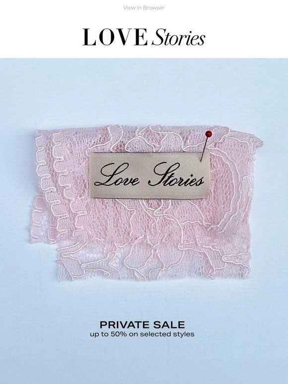 The Love Stories Private Sale starts now!