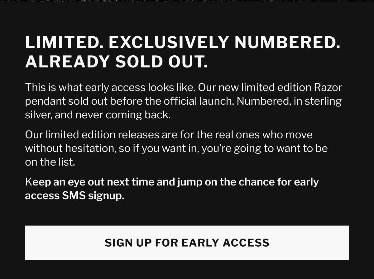Sign up for early access by getting on our SMS list.