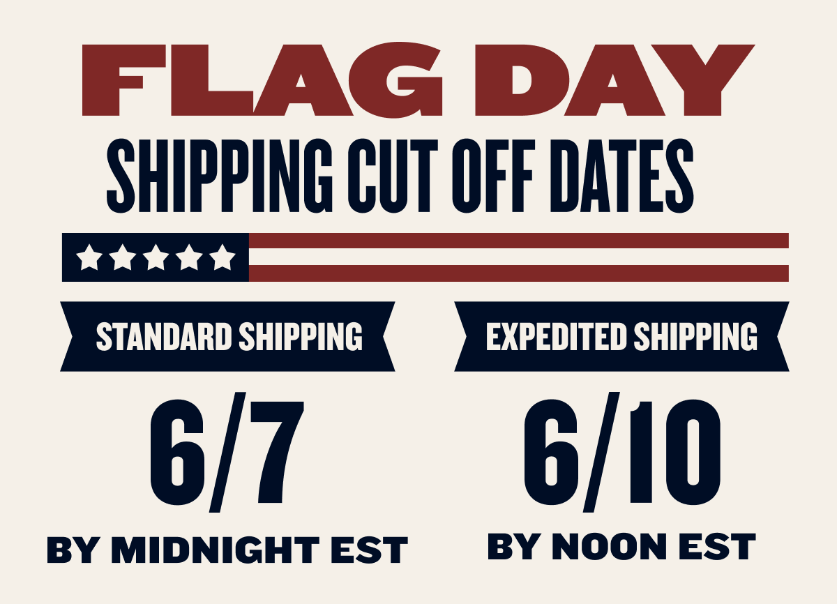 FLAG DAY SHIPPING CUTOFFS | Standard Shipping 6/7 | Expedited Shipping 6/10 | SHOW ALLEGIANCE