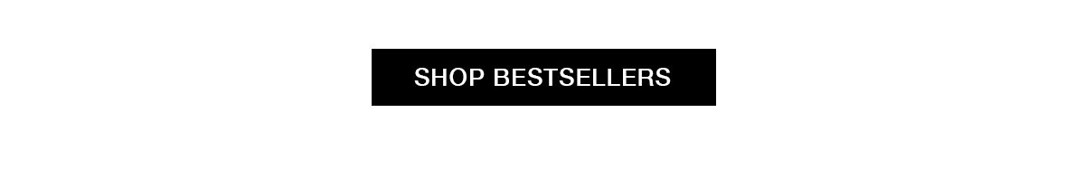 SHOP BESTSELLERS