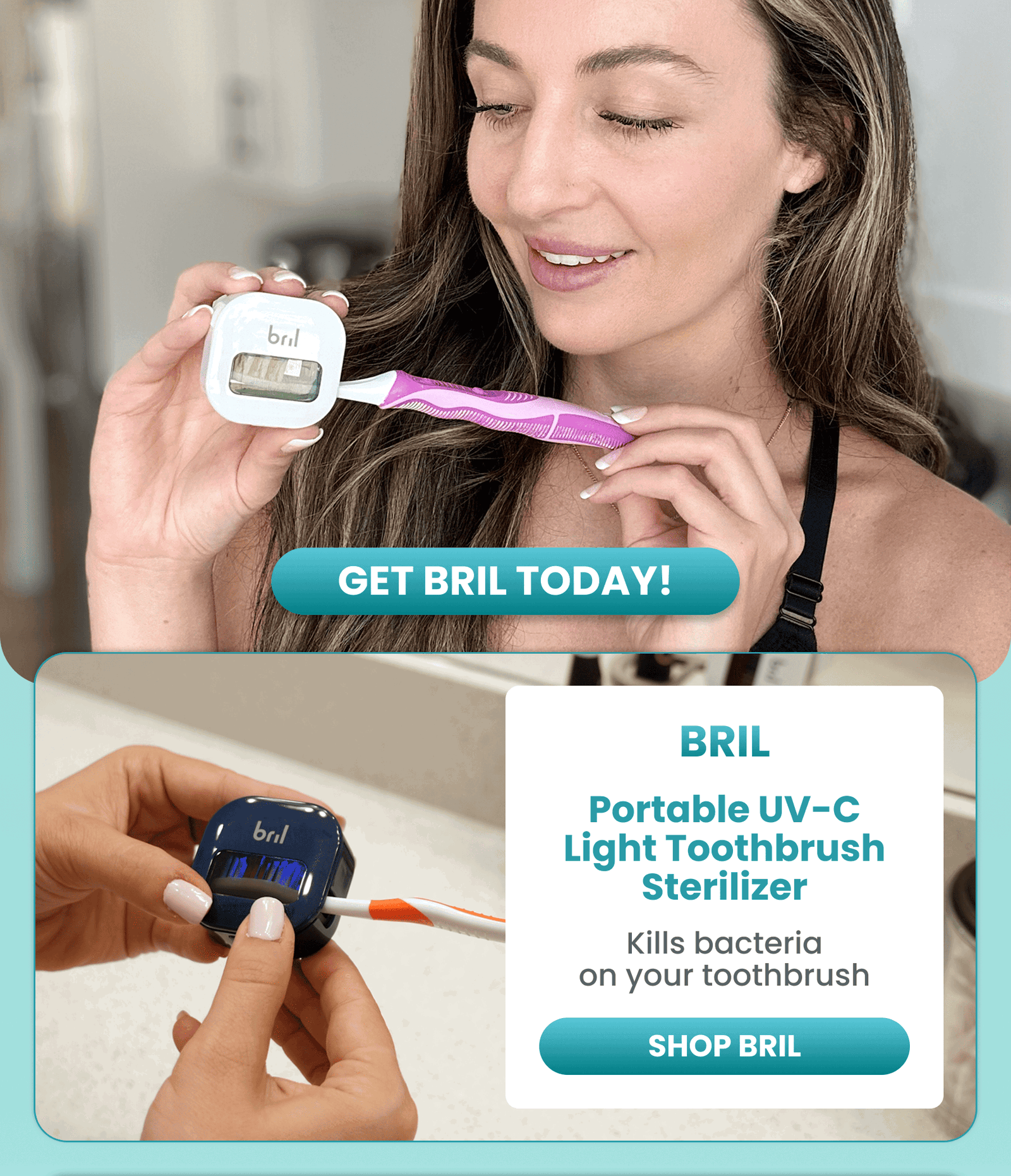 Bril	Portable UV-C Light Toothbrush Sterilizer/Kills bacteria on your toothbrush