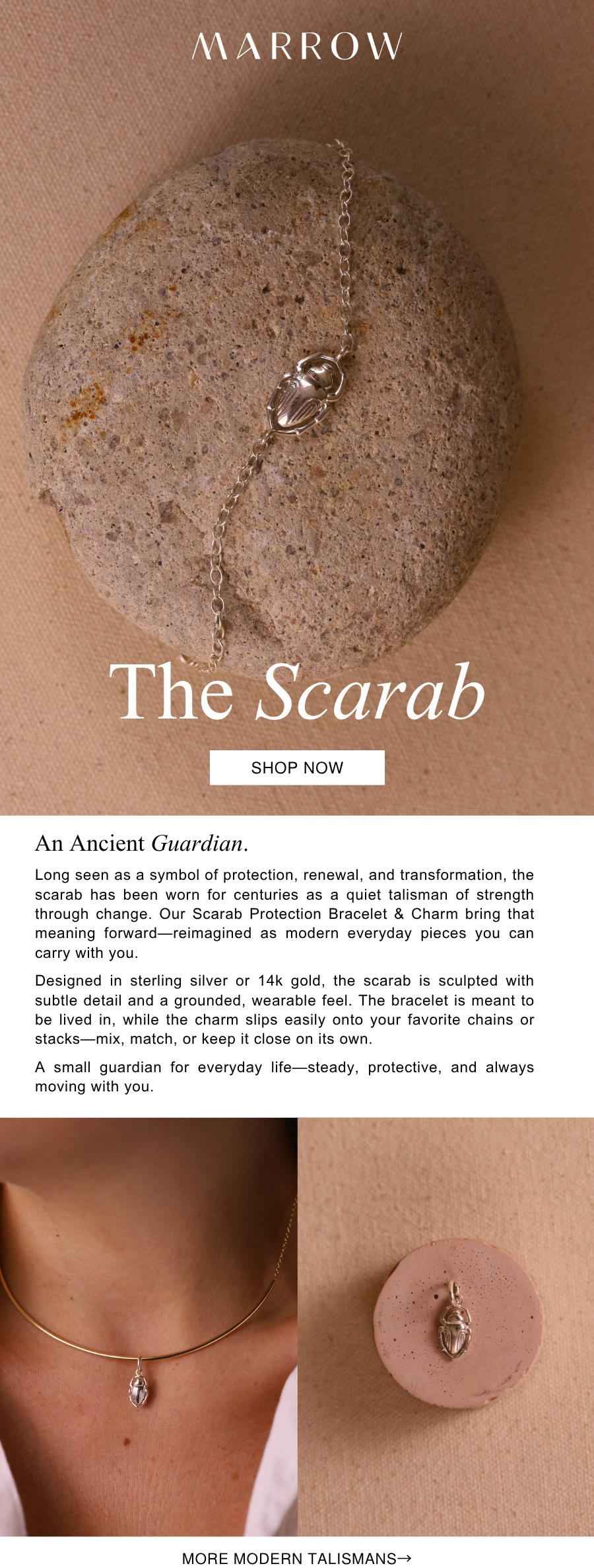 Long seen as a symbol of protection, renewal, and transformation, the scarab has been worn for centuries as a quiet talisman of strength through change. Our Scarab Protection Bracelet & Charm brings that meaning forward—reimagined as a modern everyday piece you can carry with you.  Designed in sterling silver or 14k gold, the scarab is sculpted with subtle detail and a grounded, wearable feel. The bracelet is meant to be lived in, while the charm slips easily onto your favorite chains or stacks—mix, match, or keep it close on its own.  A small guardian for everyday life—steady, protective, and always moving with you.