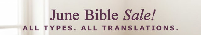 June Bible Sale | All Types. All Translations.