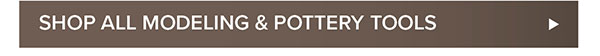 Shop All Modeling and Pottery Tools >