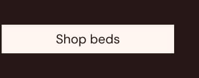 Shop beds
