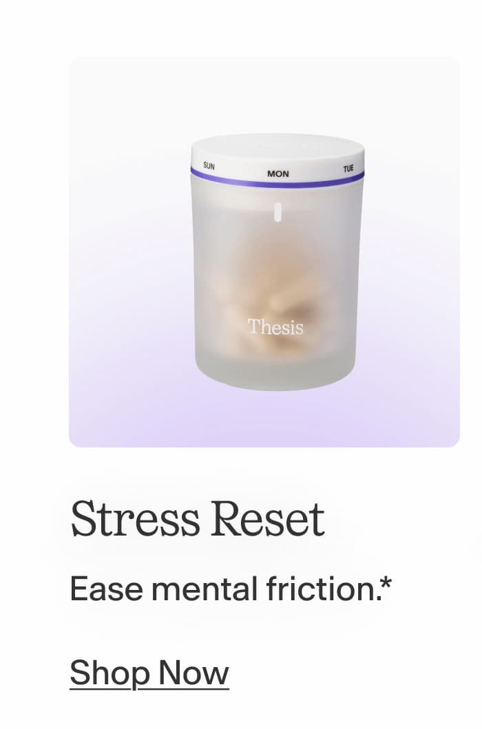 Stress Reset  Ease mental friction.  -- Shop Now