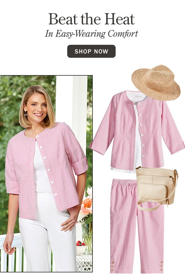 Beat the Heat in Easy-Wearing Comfort. Shop Now. Women's Seersucker Capri Pants, Women's Lightweight Cotton Seersucker Jacket Topper, Women's USA Cotton Layering Tank Top, Ella Simone Leather Crossbody Bag, Women's Fedora Toyo Straw Sun Hat 