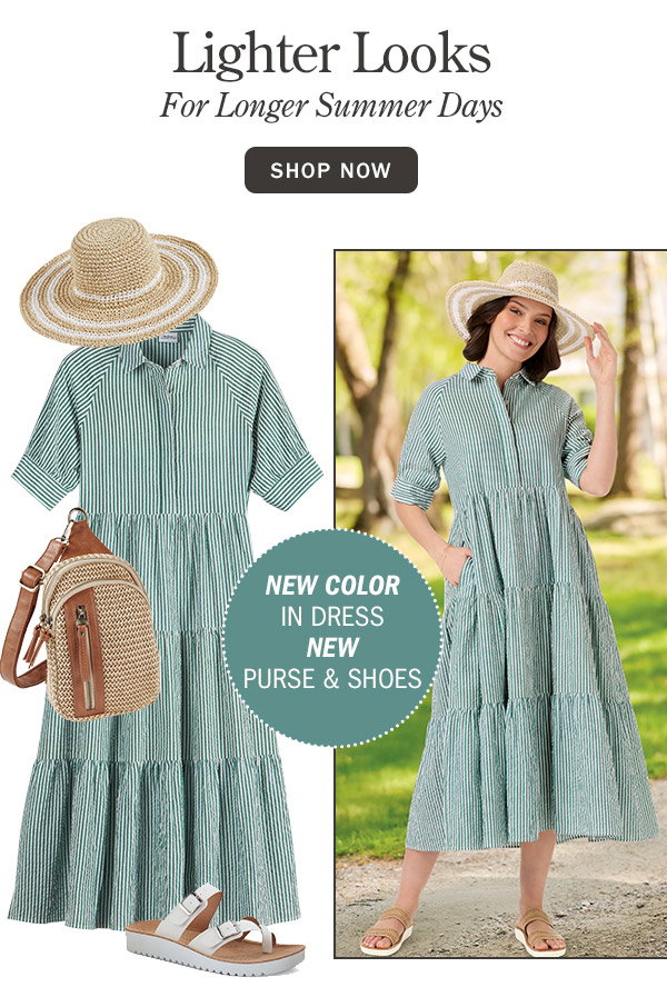 Lighter Looks for Longer Summer Days. Shop Now. New Color in Dress, New Purse & Shoes. Seersucker Tiered Maxi Dress, Women's Wide-Brim Crochet Sun Hat, Convertible Straw Sling Bag, Women's Flexus Toe-Loop Slide Sandals