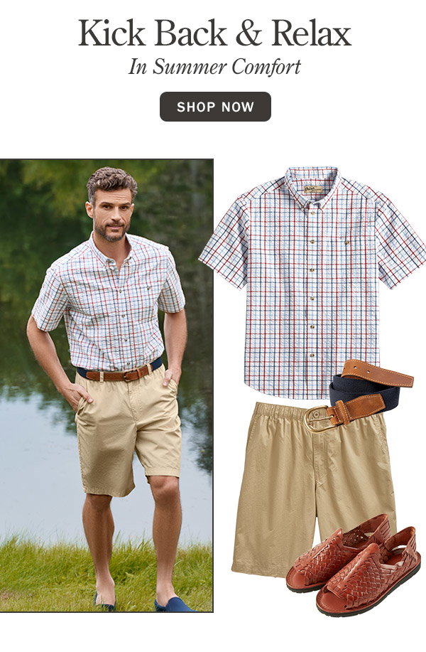 Kick Back & Relax in Summer Comfort. Shop Now. Orton Brothers Short-Sleeve Seersucker Plaid Shirt, Orton Brothers Woven Cotton Classic Comfort Shorts, Men's Leather Huarache Sandals, Men's Stretch-Twill Web Belt