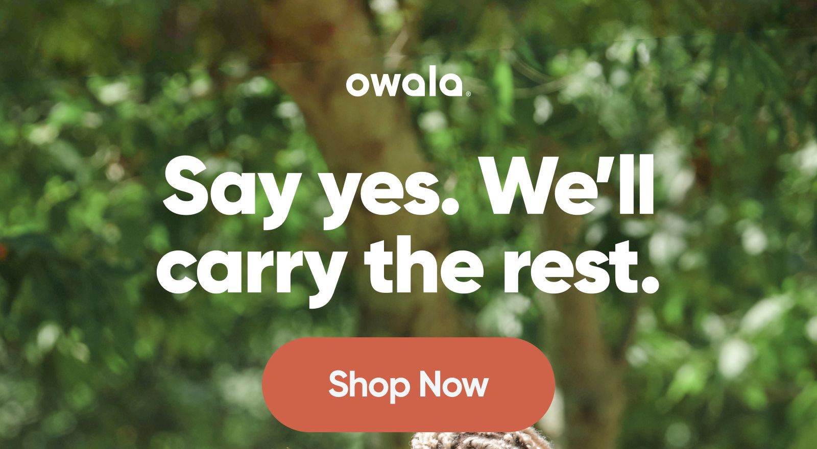 Say yes. We'll carry the rest. Shop Now.