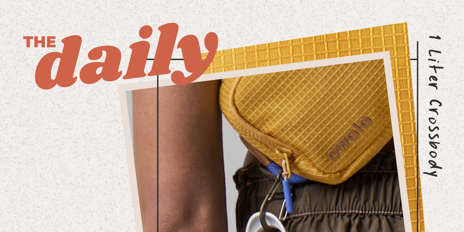 The daily 1 liter crossbody.
