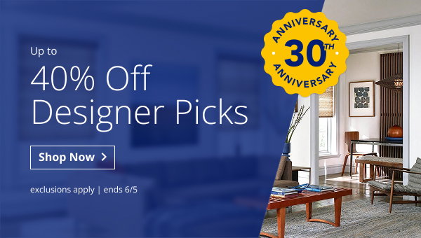 UP TO 40% OFF DESIGNER PICKS | ANNIVERSARY 30TH ANNIVERSARY | EXCLUSIONS APPLY | SALE ENDS 6/5 | SHOP NOW > 
