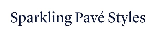 sparkling pavé styles
