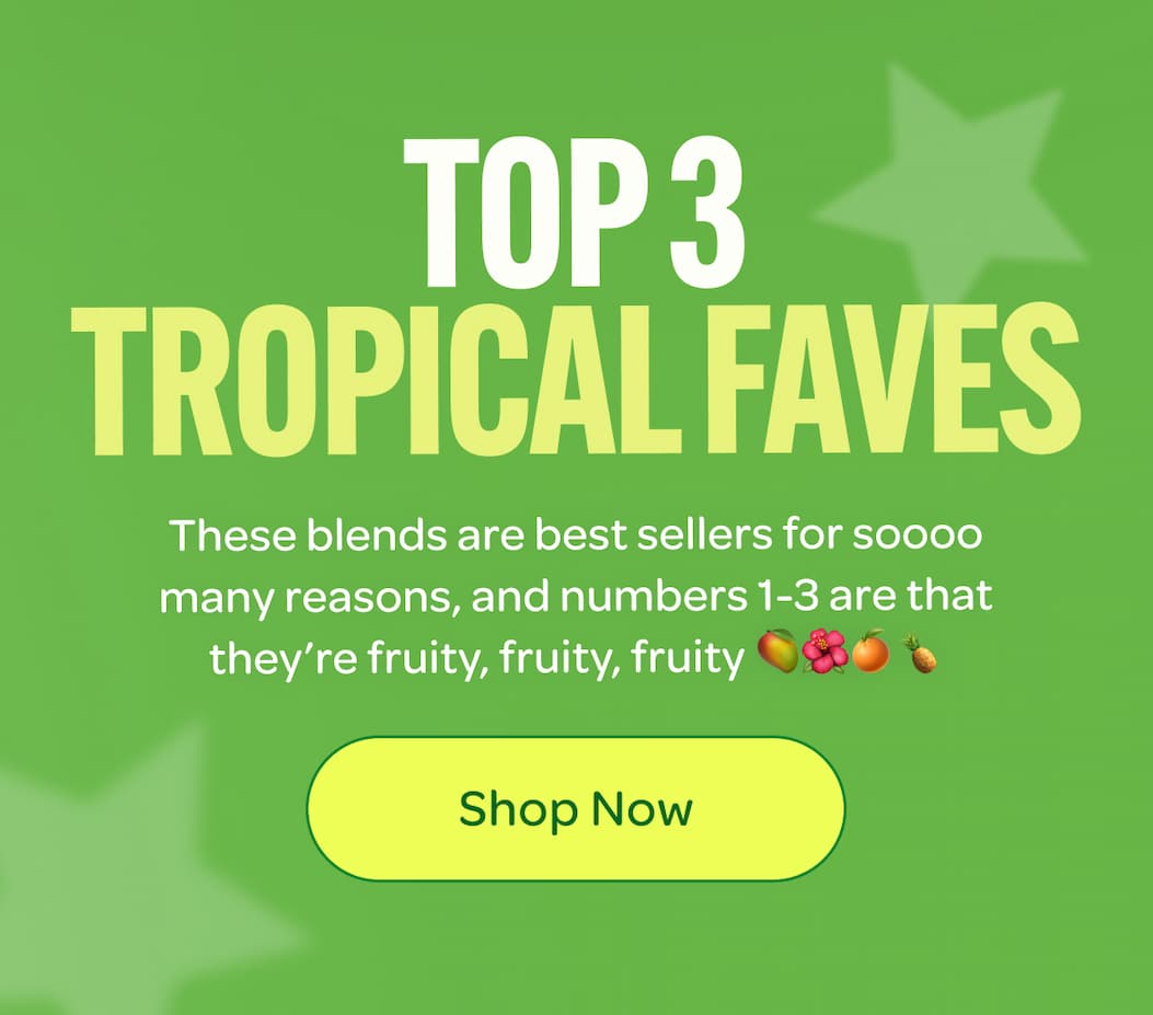 Top 3 Tropical Faves