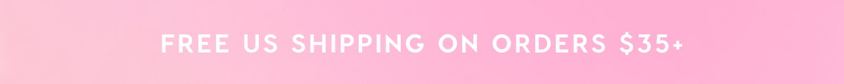FREE US SHIPPING ON ORDERS $35+