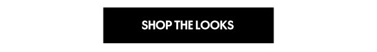 SHOP THE LOOKS
