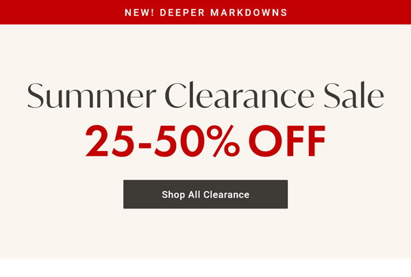 Summer Clearance Sale - 25 - 50% OFF - Shop Clearance