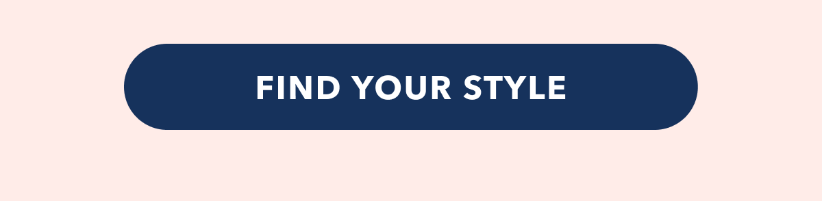FIND YOUR STYLE