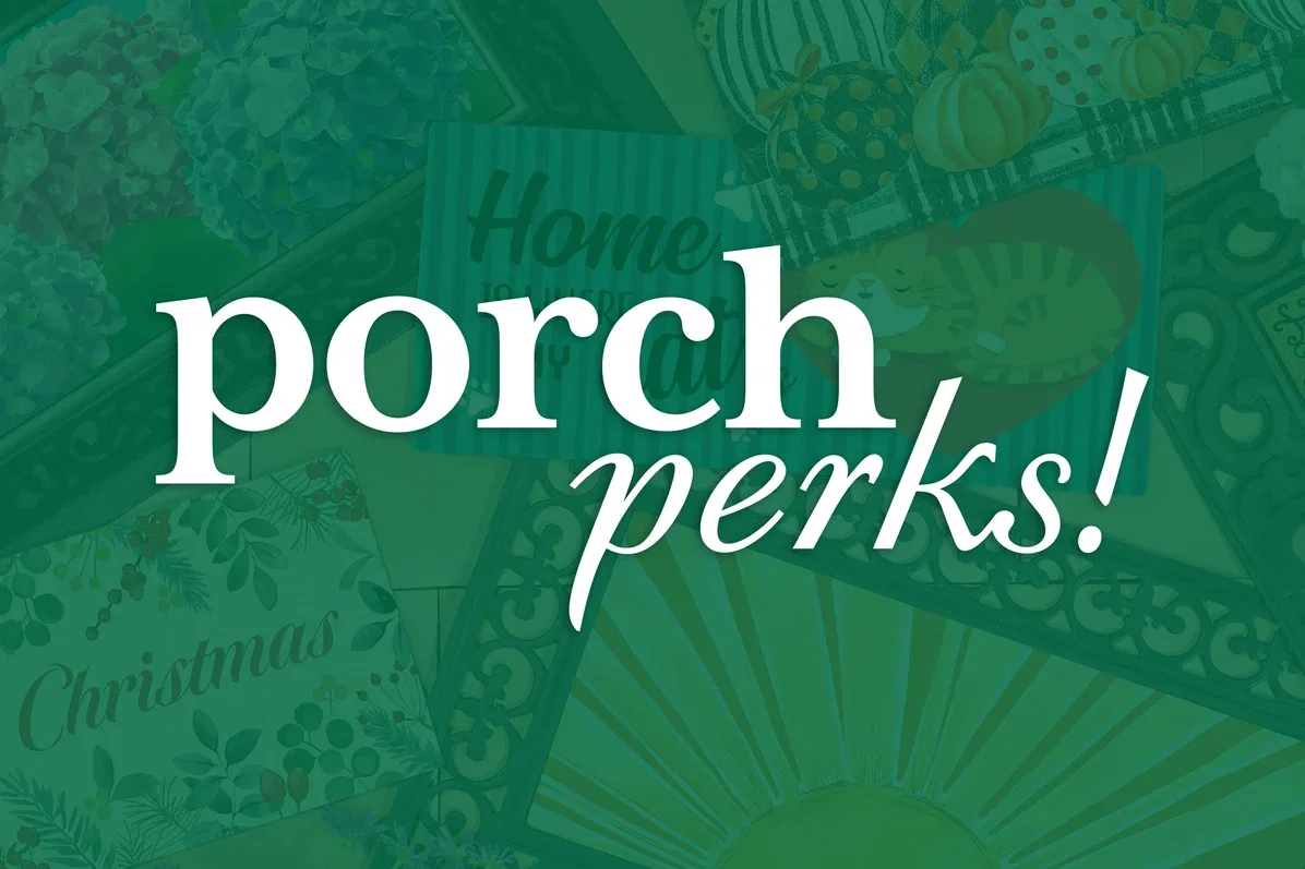 Porch Perks!