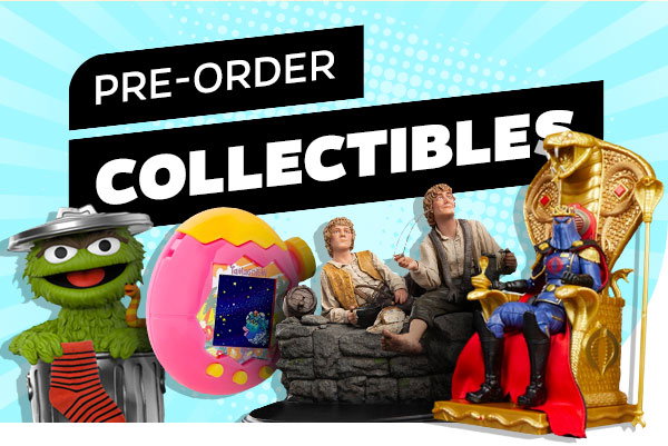 Pre-order Collectibles
