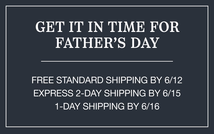 Get it in time for Father's Day. Free Standard Shipping by 6/12. Express 2 Day Shipping by 6/15. 1 Day Shipping by 6/16.