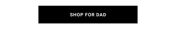 SHOP FOR DAD