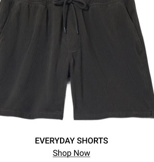 EVERYDAY SHORTS