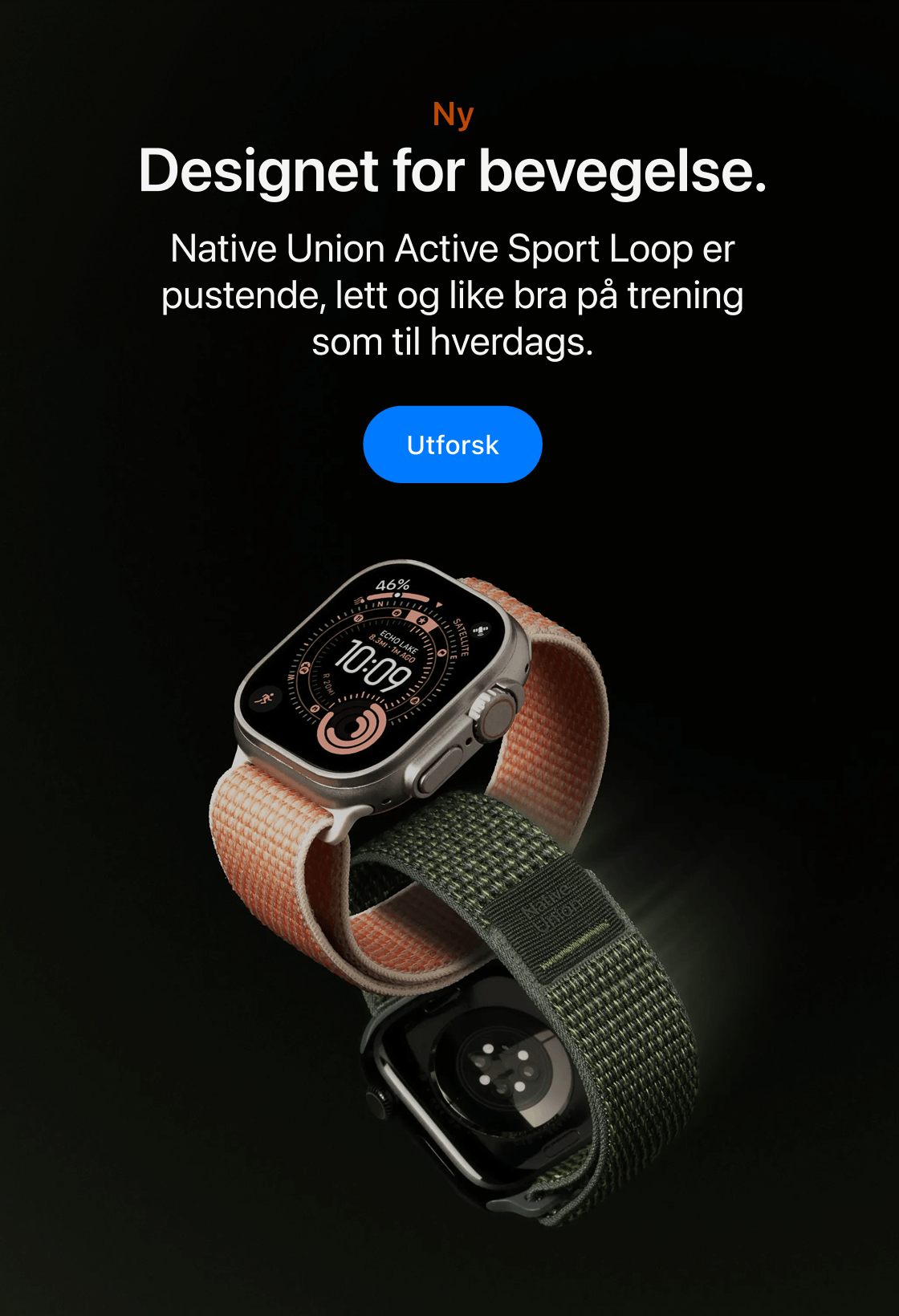 Ny. Designet for bevegelse. Native Union Active Sport Loop er pustende, lett og like bra på trening som til hverdags. Klikk for å utforske utvalget.