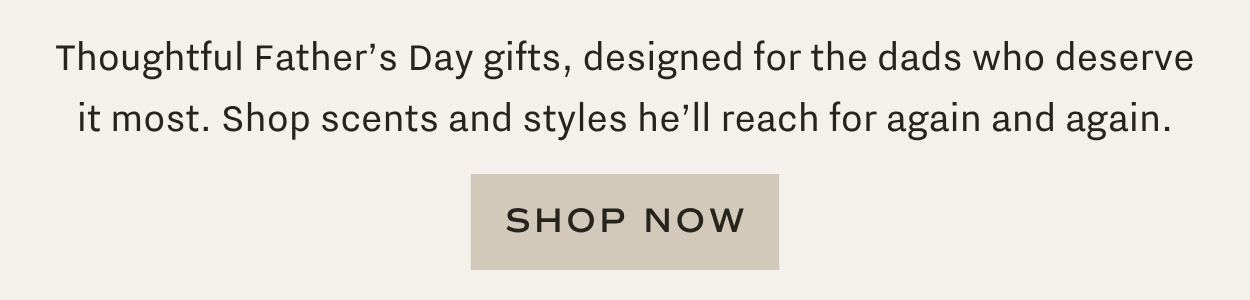 Shop scents and styles he’ll reach for again and again.