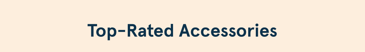 Top Rated Accessories