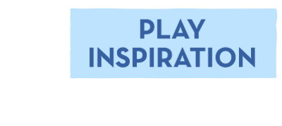 Play Inspiration