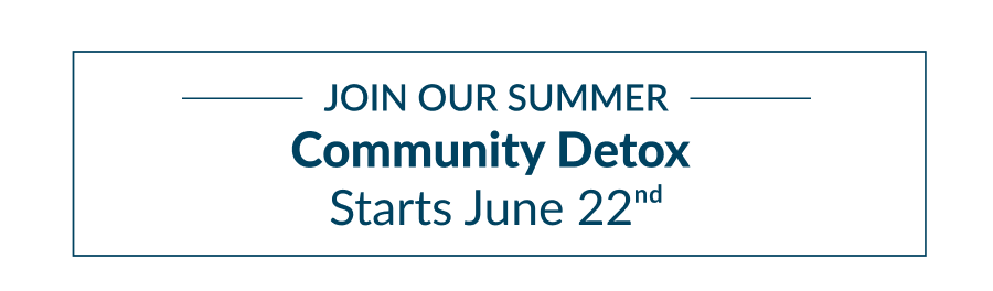 Join Our Summer Community Detox Starting June 22nd | Buy 3, Get 1 FREE 7-Day Detox Offer