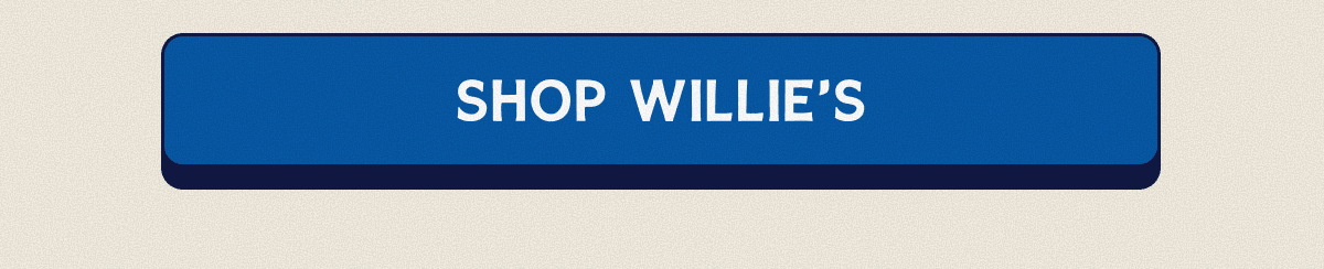 SHOP WILLIE’S