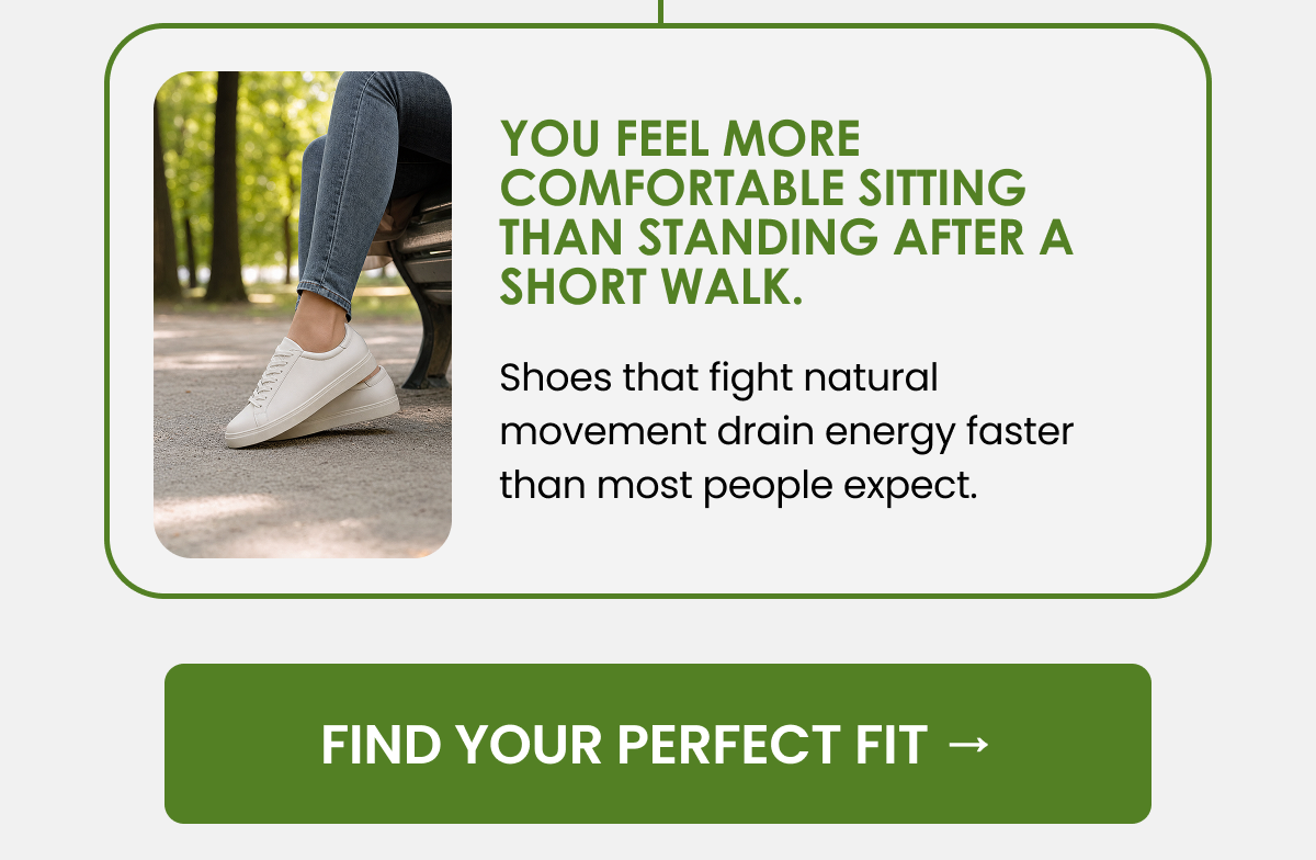 You feel more comfortable sitting than standing after a short walk.