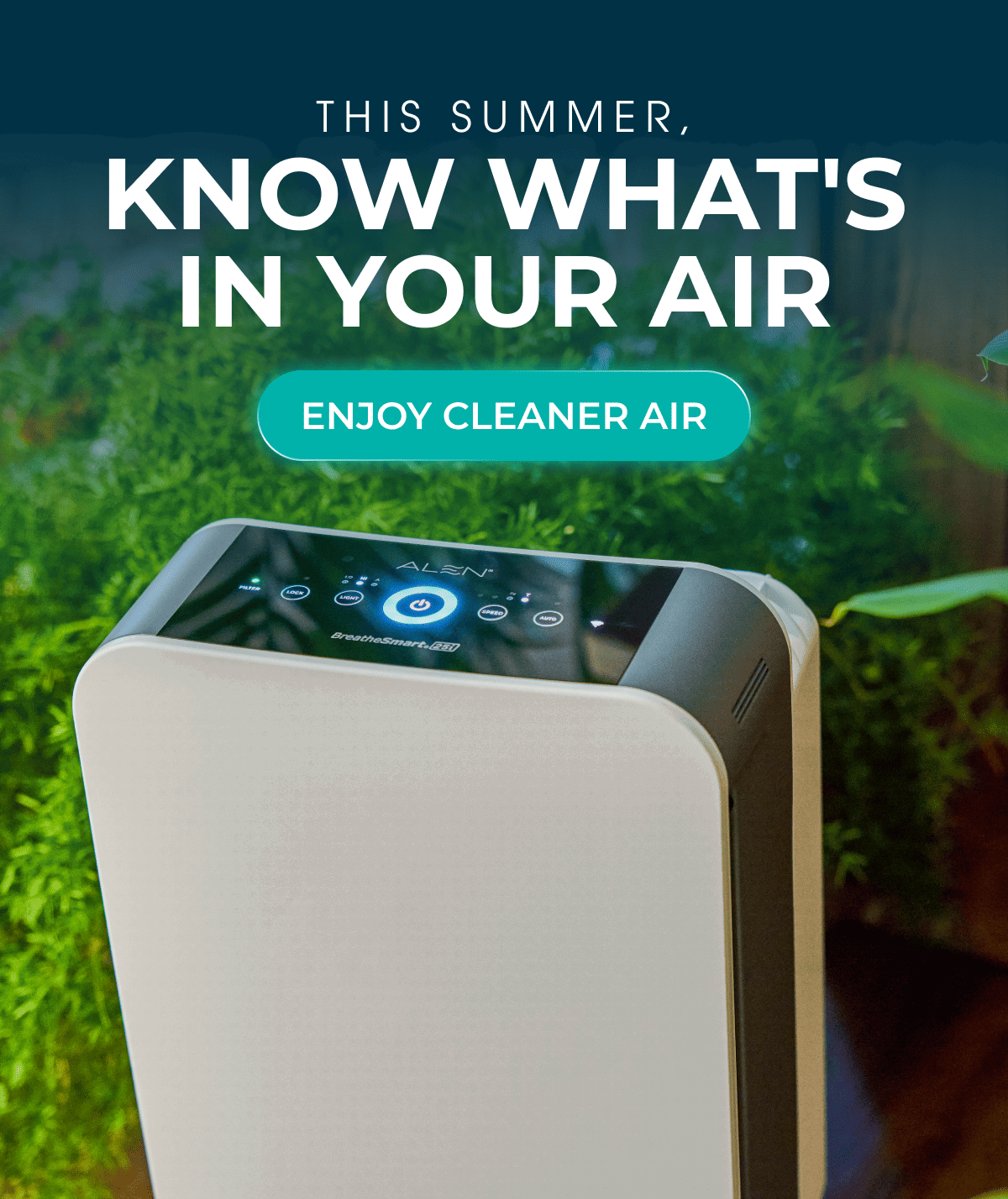 This Summer, Know What's in Your Air. Enjoy Cleaner Air