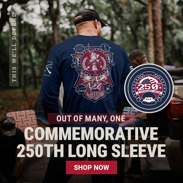 SHOP THE 250th COMMEMORATIVE LONG SLEEVE