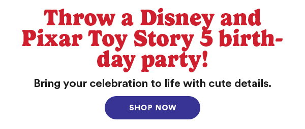 Throw a Toy Story 5 birthday party! Bring your celebration to life with cute details. SHOP NOW