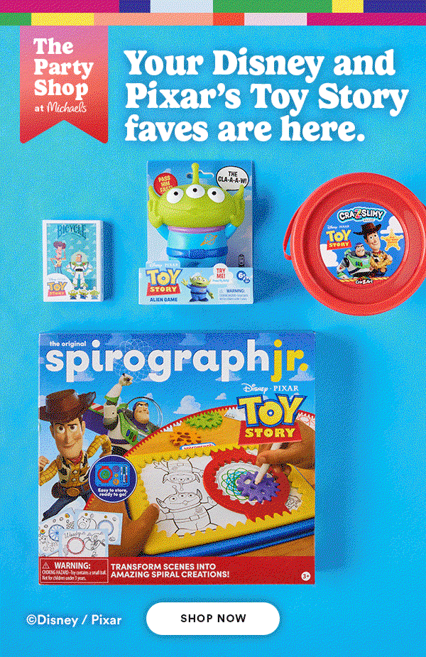 The Party Shop at Michaels Your Disney and Pixar's Toy Story faves are here. @Disney / Pixar SHOP NOW