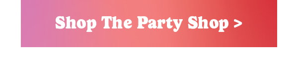 Shop The Party Shop >