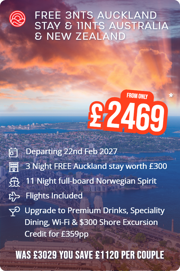 Free 3nts Auckland Stay & 11nts Australia & New Zealand – Smart Holiday promotional image. From £2,469 Includes: Departing 22nd Feb 2027, 3 Night FREE Auckland stay worth £300, 11 Night full-board Norwegian Spirit, Flights Included, Upgrade to Premium Drinks, Speciality Dining, Wi-Fi & $300 Shore Excursion Credit for £359pp. WAS £3029 YOU SAVE £1120 PER COUPLE